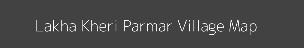 Map of Lakha Kheri Parmar Village in Rajasthan Image