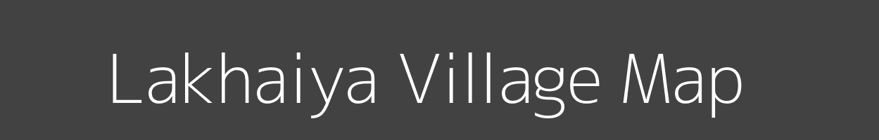Map of Lakhaiya Village in Madhya Pradesh Image