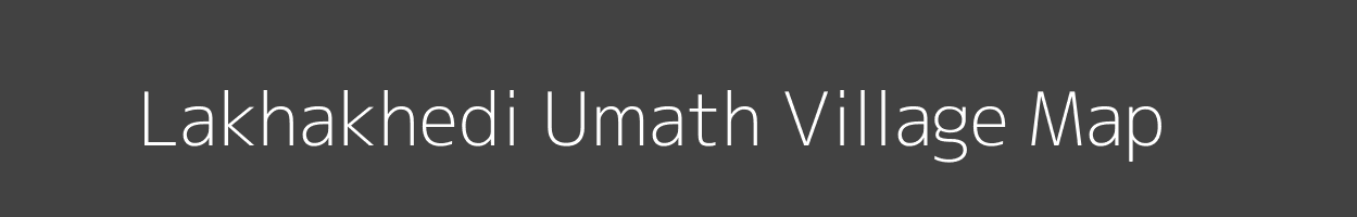 Map of Lakhakhedi Umath Village in Madhya Pradesh Image