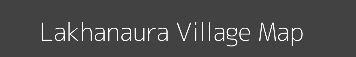 Map of Lakhanaura Village in Bihar Image