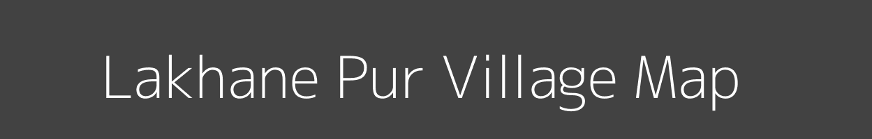 Map of Lakhane Pur Village in Uttar Pradesh Image