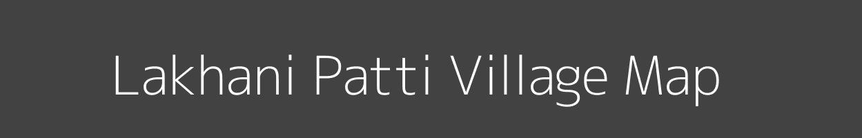 Map of Lakhani Patti Village in Uttar Pradesh Image