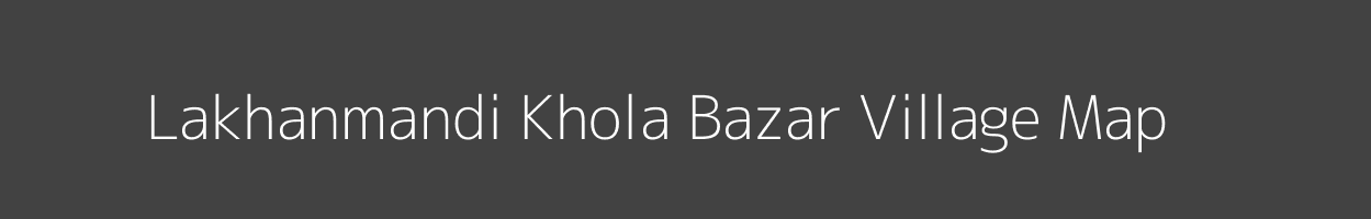 Map of Lakhanmandi Khola Bazar Village in Uttarakhand Image