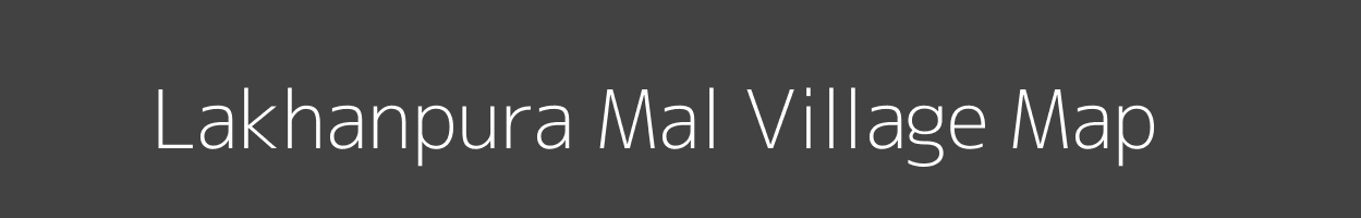 Map of Lakhanpura Mal Village in Madhya Pradesh Image