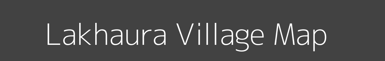 Map of Lakhaura Village in Uttar Pradesh Image