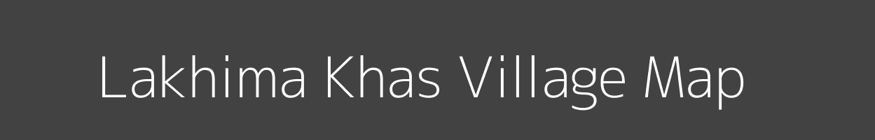 Map of Lakhima Khas Village in Uttar Pradesh Image