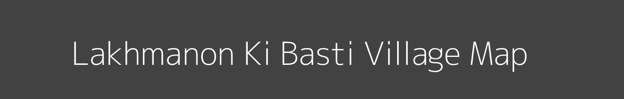 Map of Lakhmanon Ki Basti Village in Rajasthan Image
