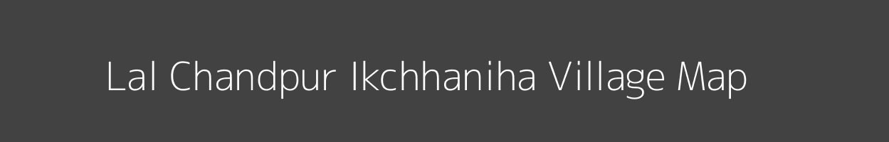 Map of Lal Chandpur Ikchhaniha Village in Uttar Pradesh Image