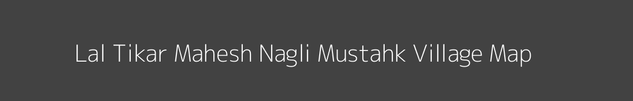 Map of Lal Tikar Mahesh Nagli Mustahk Village in Uttar Pradesh Image