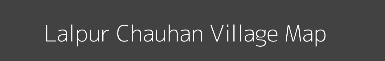 Map of Lalpur Chauhan Village in Uttar Pradesh Image