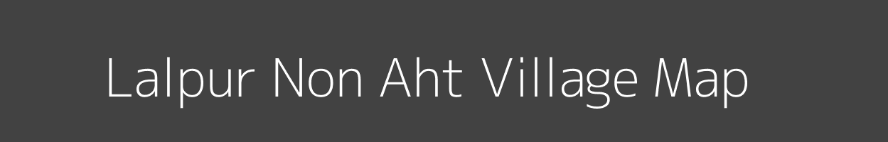 Map of Lalpur Non Aht Village in Uttar Pradesh Image