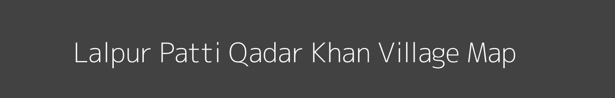 Map of Lalpur Patti Qadar Khan Village in Uttar Pradesh Image