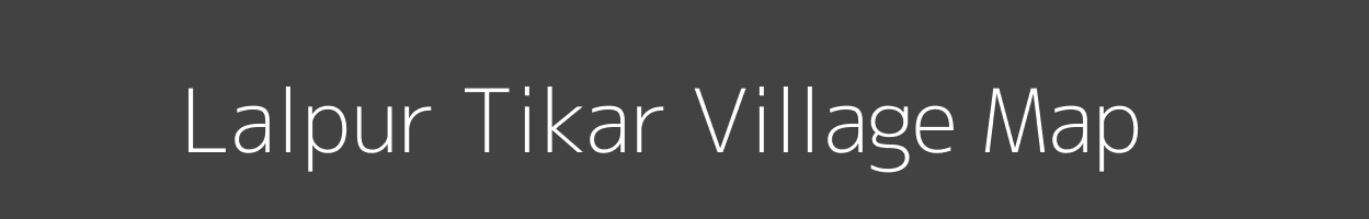 Map of Lalpur Tikar Village in Uttar Pradesh Image