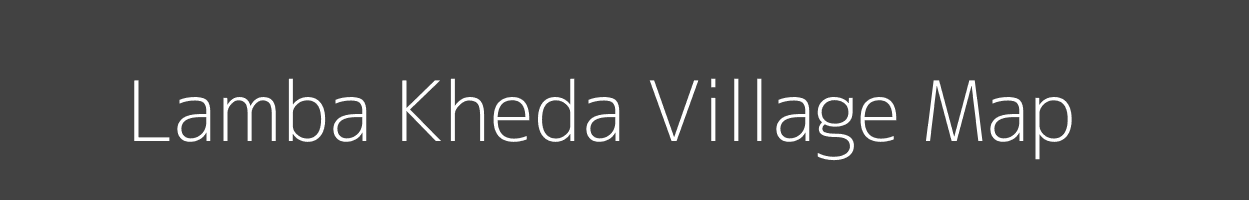 Map of Lamba Kheda Village in Madhya Pradesh Image