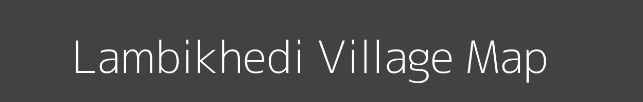 Map of Lambikhedi Village in Madhya Pradesh Image