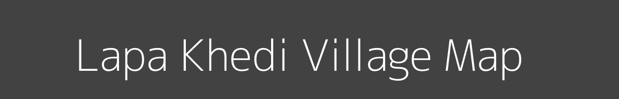 Map of Lapa Khedi Village in Madhya Pradesh Image