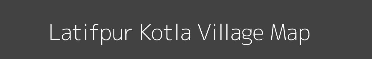 Map of Latifpur Kotla Village in Uttar Pradesh Image