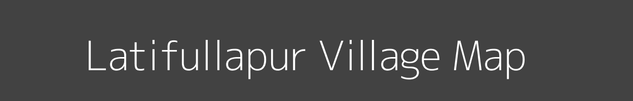 Map of Latifullapur Village in Uttar Pradesh Image