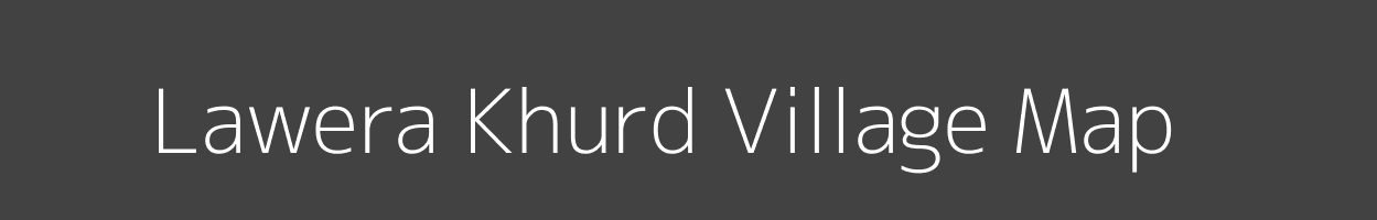 Map of Lawera Khurd Village in Rajasthan Image