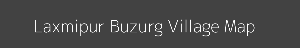 Map of Laxmipur Buzurg Village in Uttar Pradesh Image