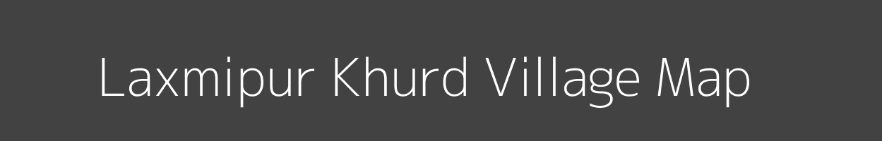 Map of Laxmipur Khurd Village in Uttar Pradesh Image