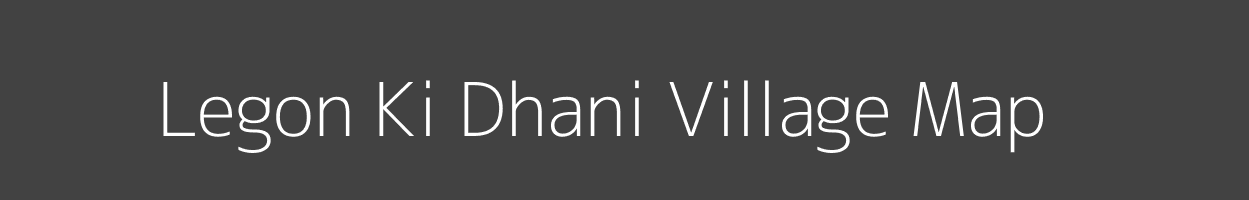 Map of Legon Ki Dhani Village in Rajasthan Image