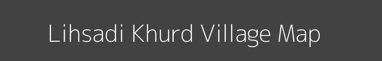 Map of Lihsadi Khurd Village in Uttar Pradesh Image