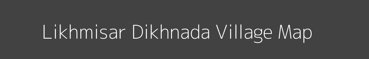 Map of Likhmisar Dikhnada Village in Rajasthan Image