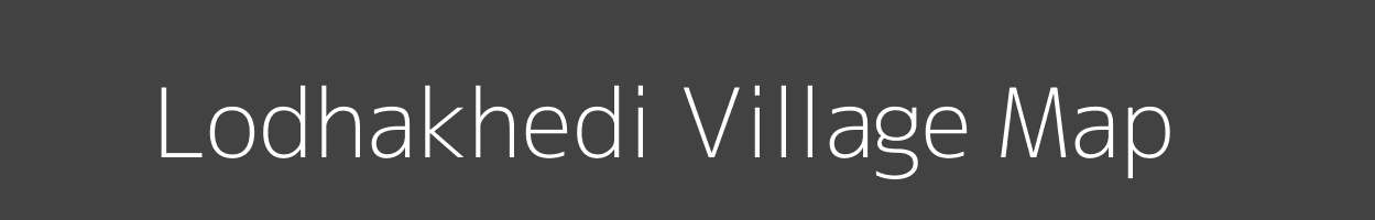 Map of Lodhakhedi Village in Madhya Pradesh Image