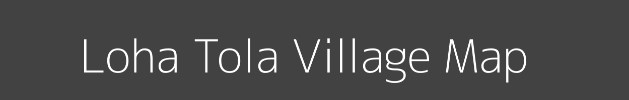 Map of Loha Tola Village in Bihar Image