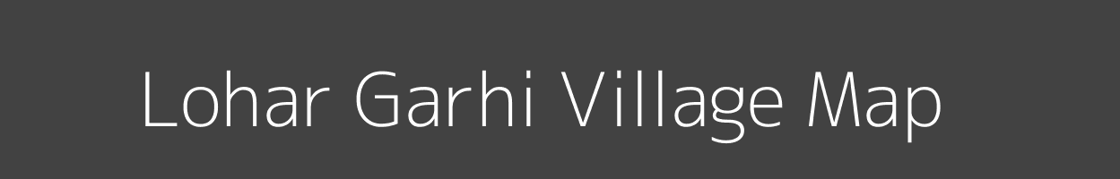 Map of Lohar Garhi Village in Uttar Pradesh Image
