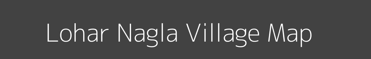 Map of Lohar Nagla Village in Uttar Pradesh Image