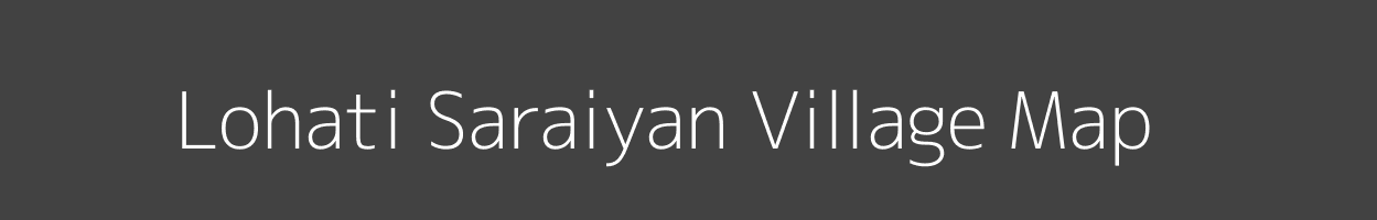 Map of Lohati Saraiyan Village in Uttar Pradesh Image