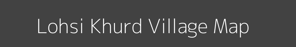 Map of Lohsi Khurd Village in Bihar Image