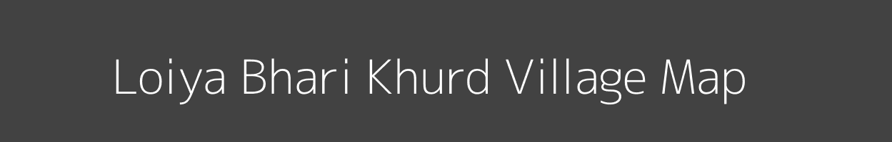 Map of Loiya Bhari Khurd Village in Uttar Pradesh Image