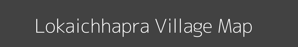 Map of Lokaichhapra Village in Bihar Image