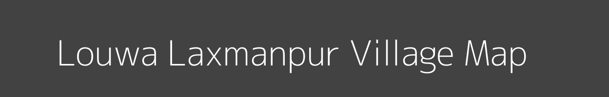 Map of Louwa Laxmanpur Village in Madhya Pradesh Image