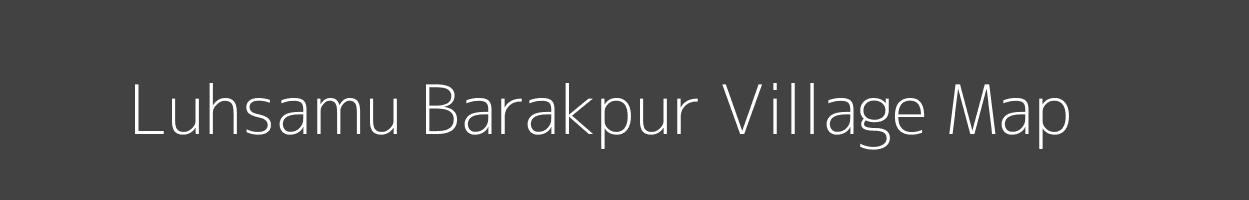 Map of Luhsamu Barakpur Village in Uttar Pradesh Image