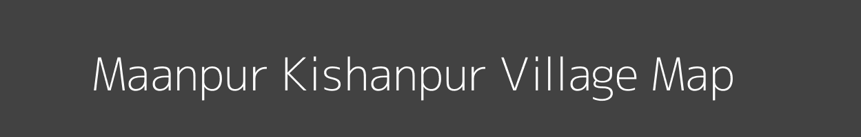 Map of Maanpur Kishanpur Village in Uttar Pradesh Image