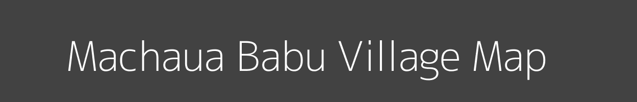 Map of Machaua Babu Village in Uttar Pradesh Image