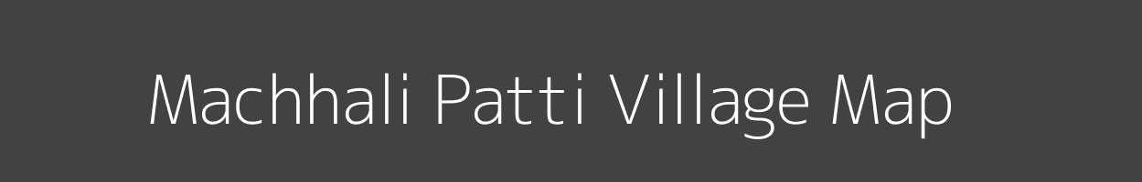 Map of Machhali Patti Village in Uttar Pradesh Image
