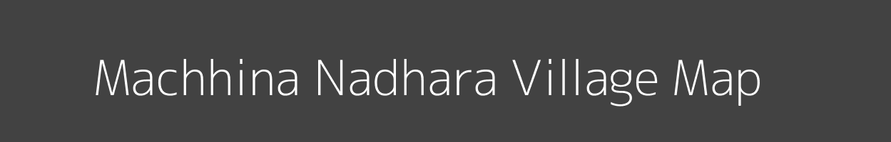 Map of Machhina Nadhara Village in Gujarat Image