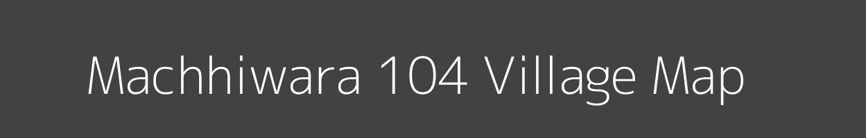 Map of Machhiwara 104 Village in Punjab Image