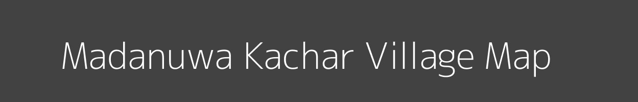 Map of Madanuwa Kachar Village in Uttar Pradesh Image