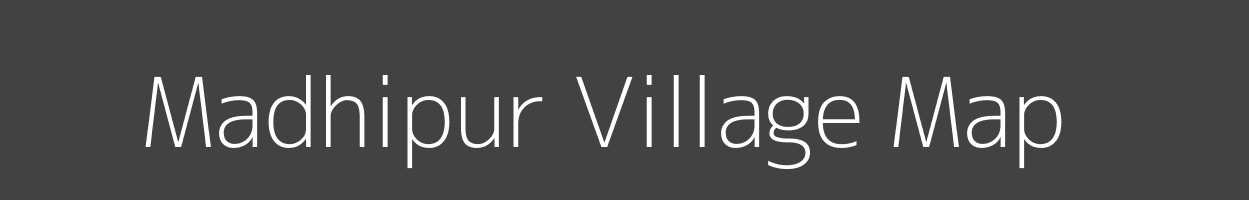 Map of Madhipur Village in Bihar Image