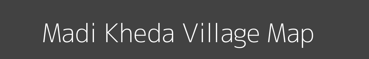 Map of Madi Kheda Village in Madhya Pradesh Image