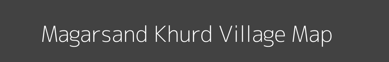 Map of Magarsand Khurd Village in Uttar Pradesh Image
