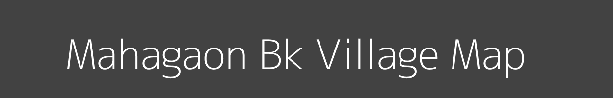 Map of Mahagaon Bk Village in Maharashtra Image