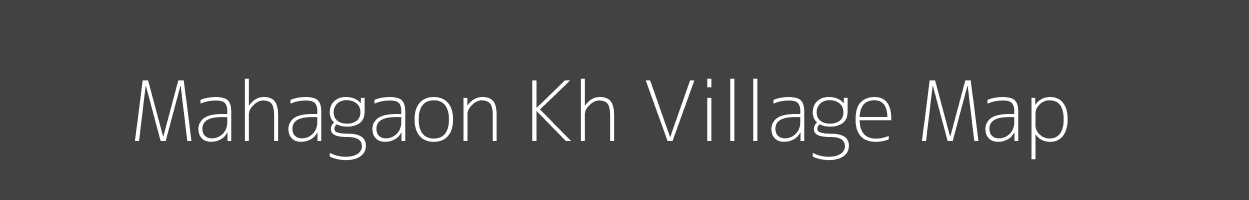 Map of Mahagaon Kh Village in Maharashtra Image