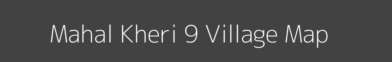 Map of Mahal Kheri 9 Village in Haryana Image